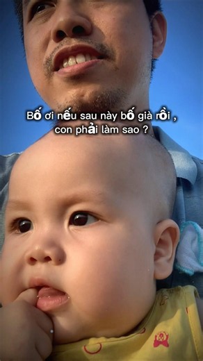 Bố Ơi Sau Này #baby #viralvideo