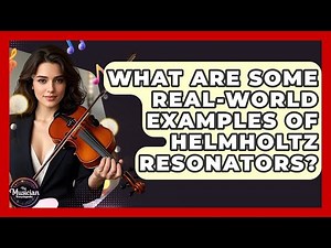 What Are Some Real-world Examples Of Helmholtz Resonators? - The Musician Encyclopedia