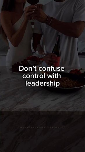 Men get stuck when they confuse control with leadership.