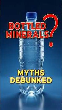 The Bottled Water 'MINERALS' Myth!