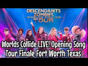 Worlds Collide LIVE! Opening Song Descendants Zombies Worlds Collide Tour Last Show of Tour!!!