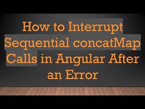 How to Interrupt Sequential concatMap Calls in Angular After an Error