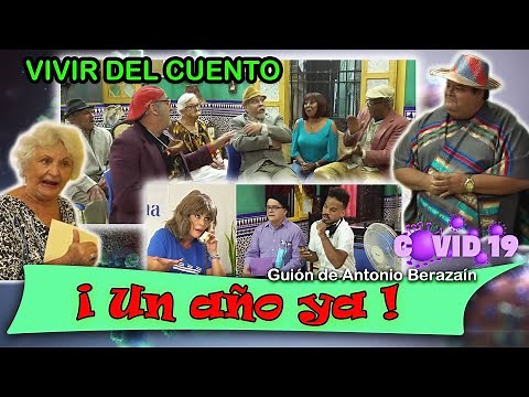 Vivir del Cuento “¡UN AÑO YA!” (Estreno 17 mayo 2021) (Pánfilo-humor cubano)