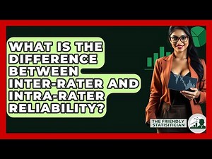 What Is The Difference Between Inter-rater And Intra-rater Reliability? - The Friendly Statistician