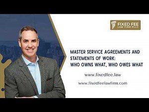 Master Service Agreements and Statements of Work: Who Owns What, Who Owes What