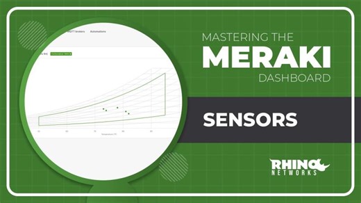 Mastering Meraki: Complete Meraki Dashboard Training – Sensors | Rhino Networks