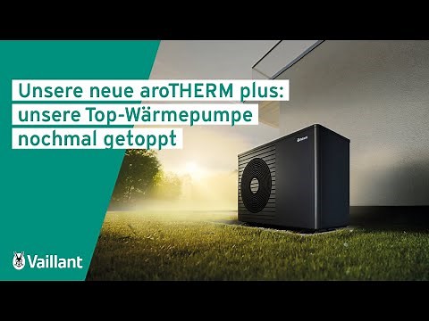 Unsere neue aroTHERM plus: unsere Top-Wärmepumpe nochmal getoppt