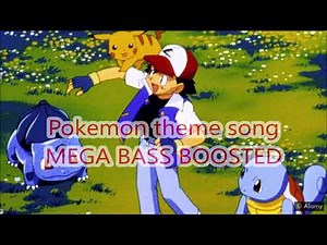 Pokemon theme | MEGA BASS BOOSTED
