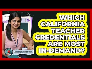 Which California Teacher Credentials Are Most In-demand? - Aspiring Teacher Guide