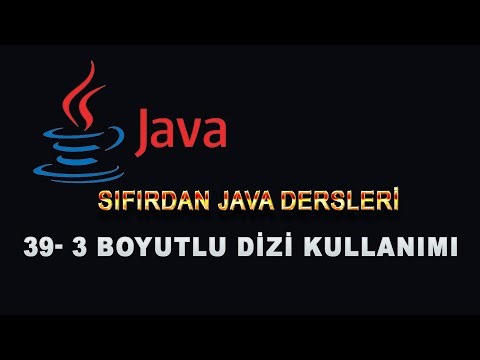 39- Java Dersleri - 3 Boyutlu Dizi Kullanımı