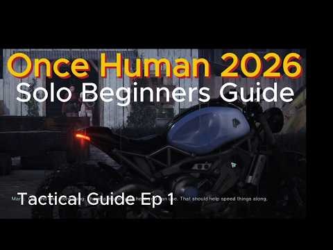 Once Human 2026 Solo New Beginners Guide – Tactical PvE Start to Finish (Ep 1)
