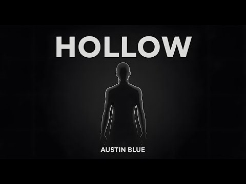 Hollow - Stop Scrolling If You've Ever Felt Empty Inside | Austin Blue