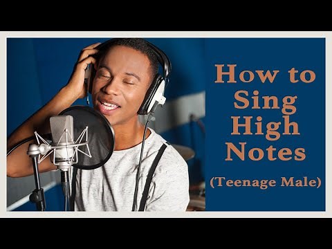 How To Sing High Notes (Teenage Male)