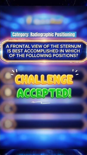 Radiology Quiz ☢️⚡ Radiographic Positioning 101 🧘 Challenge Accepted!🥇