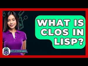 What Is CLOS In Lisp? - Next LVL Programming