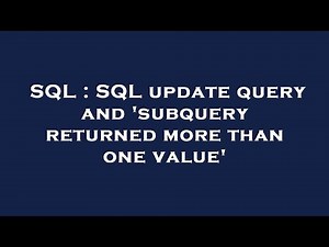 SQL : SQL update query and 'subquery returned more than one value'
