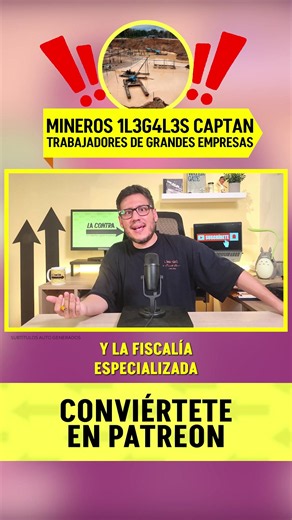 ⛏️ Mineros il3g4l3s captan trabajadores de grandes empresas #PaoloBenza #LaContra #Periodismo #Journalism #Minería
