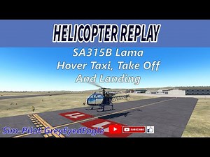 SA315B Lama Hover Taxi, Take Off And Landing.
