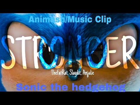 Animash/Music Clip - "Sonic the Hedgehog" - "Stronger" - TheFatRat, Slaydit, Anjulie.