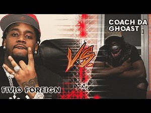FIVIO FOREIGN VS COACH DA GHOST: DISSES AND NAME DROPS