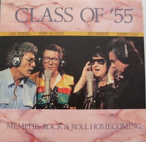 Class Of '55 = Carl Perkins / Jerry Lee Lewis / Roy Orbison / Johnny Cash - Memphis Rock & Roll Homecoming