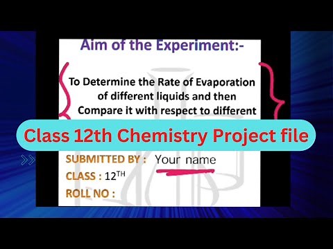 To Determine the Rate of Evaporation of different liquids CBSE Class 12 Chemistry Project file