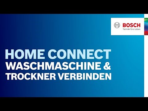 Home Connect App: So verbindest du Waschmaschine & Trockner automatisch | Smart Home Hilfe Bosch