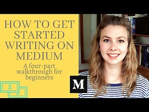 Get Started Blogging on Medium: a 4 part walkthrough for beginners on Medium