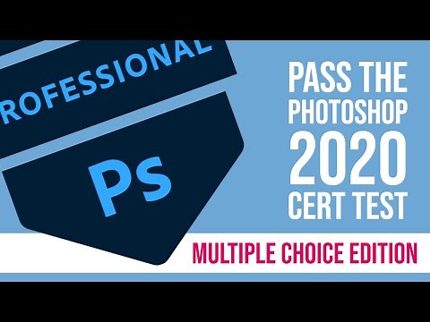 Pass the Photoshop 2020 Certification Test - Multiple Choice Edition