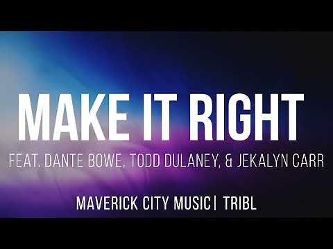 Make it Right (feat. Dante Bowe, Todd Dulaney, & Jekalyn Carr) - Mav City | TRIBL (Lyrics)
