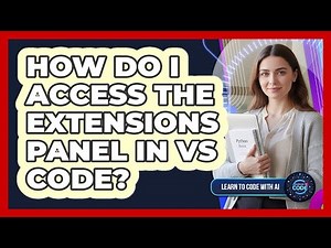 How Do I Access The Extensions Panel In VS Code?