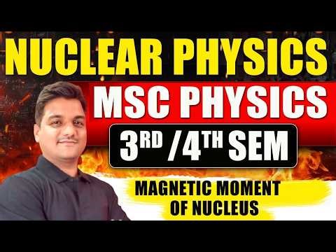 msc physics nuclear physics | magnetic moment of nucleus | msc physics lectures