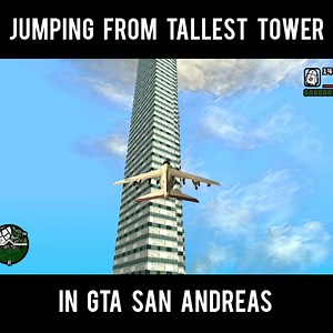 Jumping off from the Tallest Tower in GTA San Andreas !! | The Game Debugger