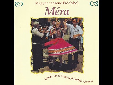 Méra- Magyar Népzene Erdélyből (Hungarian Folk Music From Transylvania)