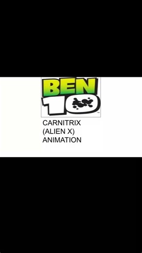 Ben10(CARNITRIX)Alien x Recalibrated Animation Transformation