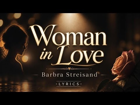 Barbra Streisand - Woman in Love (Lyrics)