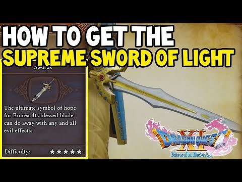 Dragon Quest XI How To Get The SUPREME SWORD OF LIGHT Guide (Best Sword In Dragon Quest 11)