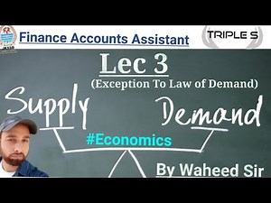 Lec 22 - Exception To Law Of Demand - Demand And Supply Analysis Part 3 #Economics by Waheed Sir