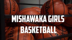 Girls basketball season starts tonight! | Mishawaka Network