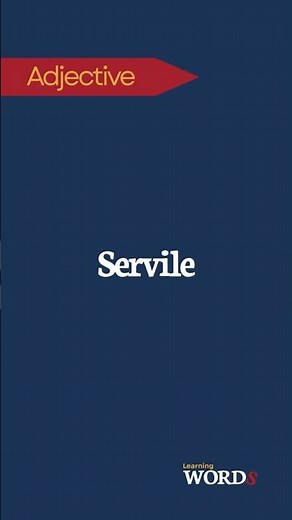 Servile | Having or showing an excessive willingness to please others