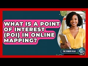 What Is A Point Of Interest (POI) In Online Mapping? - The Student Atlas