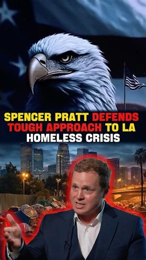 Spencer Pratt DEFENDS Tough Approach to LA Homeless Crisis! 🔥 #losangeles #homelessness #uspolitics