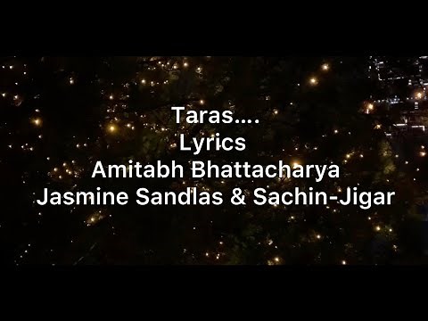 Taras.... | Lyrics | Amitabh Bhattacharya Jasmine Sandlas & Sachin-Jigar | Munjya