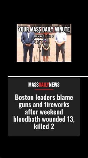 This is your Mass Daily Minute.Boston weekend: thirteen shot, two dead, and Wu blames the fireworks. Meanwhile a hooded man pepper-sprays an Orange Line rider at noon, and a Gardner nurse swaps dying patients' oxycodone with allerg WATCH BELOW 👇