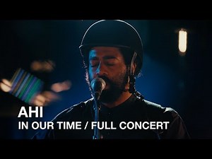 AHI | In Our Time | Full Concert