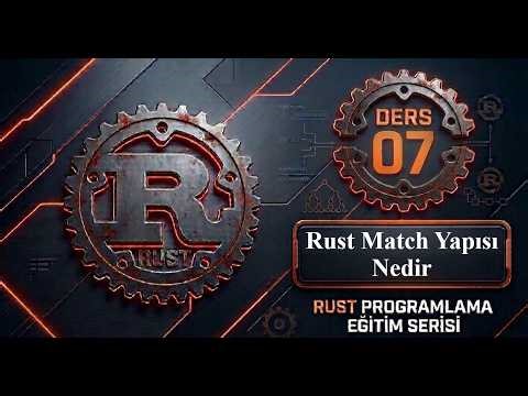 Rust match Nedir? | Pattern Matching Mantığı (Detaylı Anlatım)