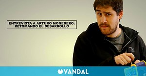 Entrevista Arturo Monedero: Retomando el desarrollo de videojuegos