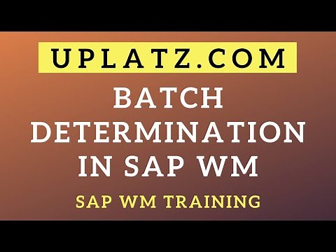 Batch Determination in SAP WM | SAP Warehouse Management | SAP WM Certification & Training | Uplatz