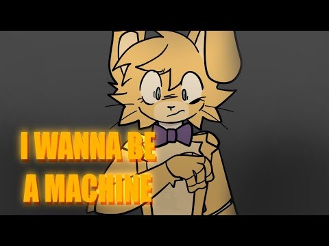 I Wanna Be A Machine || Animation Meme || FNAF