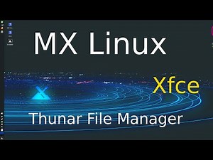 MX Linux -Xfce - tips for seniors on Thunar the File manager.